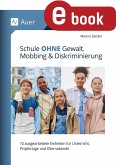 Schule ohne Gewalt, Mobbing & Diskriminierung (eBook, PDF)