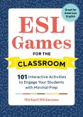 ESL Games for the Classroom (eBook, ePUB) ESL Games for the Classroom (eBook, ePUB)