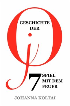 Cover Geschichte der jO: Teil 7. Spiel mit dem Feuer (eBook, ePUB)