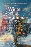 Winter, Spring, Summer Returns: Change of Season Magic (eBook, ePUB) Winter, Spring, Summer Returns: Change of Season Magic (eBook, ePUB)