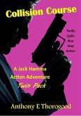 Collision Course (Jack Hamma Action Adventures, #6) (eBook, ePUB) Collision Course (Jack Hamma Action Adventures, #6) (eBook, ePUB)
