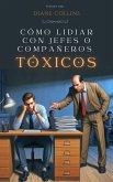 Cómo Lidiar con Jefes o Compañeros Tóxicos (eBook, ePUB)