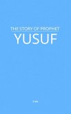 The Story of Prophet Yusuf (eBook, ePUB) The Story of Prophet Yusuf (eBook, ePUB)