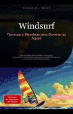 Windsurf: Técnicas e Manobras para Dominar as Águas (Esportes aquáticos (PT), #2) (eBook, ePUB)