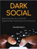 Mastering the Art of Social Engineering: Techniques for Everyone (eBook, ePUB) Mastering the Art of Social Engineering: Techniques for Everyone (eBook, ePUB)