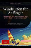 Windsurfen für Anfänger: Segelsurfen und Surf-Techniken vom ersten Gleiten bis zum Wasserstart (Wassersport (DE), #2) (eBook, ePUB)