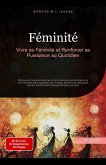 Féminité: Vivre sa Féminité et Renforcer sa Puissance au Quotidien (Féminité (FR), #1) (eBook, ePUB) Féminité: Vivre sa Féminité et Renforcer sa Puissance au Quotidien (Féminité (FR), #1) (eBook, ePUB)