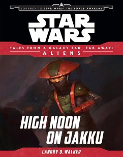 Star Wars: Journey to The Force Awakens: High Noon on Jakku (eBook, ePUB) - Walker, Landry Quinn