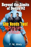Beyond the Limits of Desire #2 : She Needs Two! : FMM Erotica (eBook, ePUB)