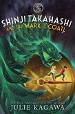 Shinji Takahashi and the Mark of the Coatl (eBook, ePUB) Shinji Takahashi and the Mark of the Coatl (eBook, ePUB)