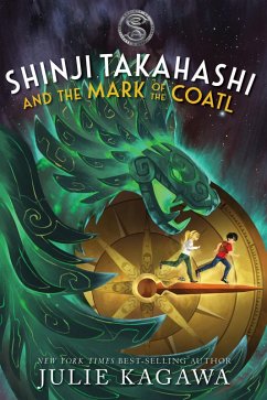 Shinji Takahashi and the Mark of the Coatl (eBook, ePUB) - Kagawa, Julie