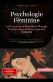Psychologie Féminine: Le Pouvoir de la Féminité et l'Énergie Féminine dans le Développement Personnel (Féminité (FR), #3) (eBook, ePUB) Psychologie Féminine: Le Pouvoir de la Féminité et l'Énergie Féminine dans le Développement Personnel (Féminité (FR), #3) (eBook, ePUB)