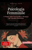 Psicologia Femminile: Il Potere della Femminilità e l'Energia del Cervello Femminile (Femminilità (IT), #3) (eBook, ePUB) Psicologia Femminile: Il Potere della Femminilità e l'Energia del Cervello Femminile (Femminilità (IT), #3) (eBook, ePUB)