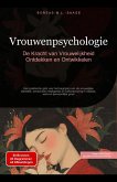 Vrouwenpsychologie: De Kracht van Vrouwelijkheid Ontdekken en Ontwikkelen (Vrouwelijkheid (NL), #3) (eBook, ePUB) Vrouwenpsychologie: De Kracht van Vrouwelijkheid Ontdekken en Ontwikkelen (Vrouwelijkheid (NL), #3) (eBook, ePUB)