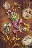 Alice Through the Looking Glass: A Matter of Time (eBook, ePUB)
