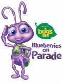 A Bug's Life: Blueberries on Parade (eBook, ePUB)