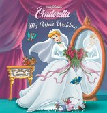 Cinderella: My Perfect Wedding (Disney Princess) (eBook, ePUB) Cinderella: My Perfect Wedding (Disney Princess) (eBook, ePUB)