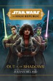 Star Wars: The High Republic: Out of the Shadows (eBook, ePUB) Star Wars: The High Republic: Out of the Shadows (eBook, ePUB)