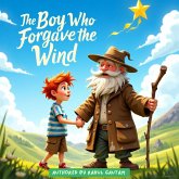 The Boy Who Forgave the Wind (eBook, ePUB) The Boy Who Forgave the Wind (eBook, ePUB)