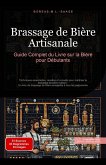 Brassage de Bière Artisanale: Guide Complet du Livre sur la Bière pour Débutants (eBook, ePUB) Brassage de Bière Artisanale: Guide Complet du Livre sur la Bière pour Débutants (eBook, ePUB)