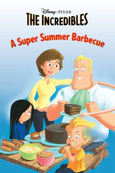 The Incredibles: A Super Summer Barbecue (eBook, ePUB) The Incredibles: A Super Summer Barbecue (eBook, ePUB)