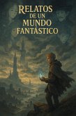 Relatos de un mundo fantastico (eBook, ePUB)