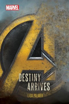 Cover Avengers: Infinity War: Destiny Arrives (eBook, ePUB)