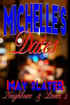 Michelle's Dates (Neighbours & Lovers, #5) (eBook, ePUB) - Slater, May