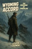Wyoming Accord: The Crossing At Timberline (eBook, ePUB) Wyoming Accord: The Crossing At Timberline (eBook, ePUB)