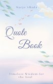Quote Book: Timeless Wisdom for the Soul (eBook, ePUB) Quote Book: Timeless Wisdom for the Soul (eBook, ePUB)