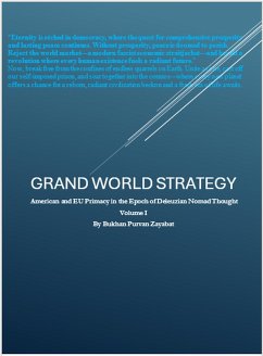 Grand World Strategy: American and EU Primary in Epoch of Nomad Thought (Grand World Strategy: American and EU Primacy in Epoch of Nomad Thought, #1) (eBook, ePUB) - Zayabat, Bukhan Purvan