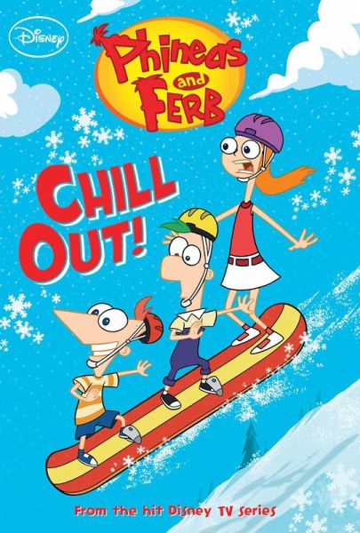 Phineas and Ferb: Chill Out! (eBook, ePUB)