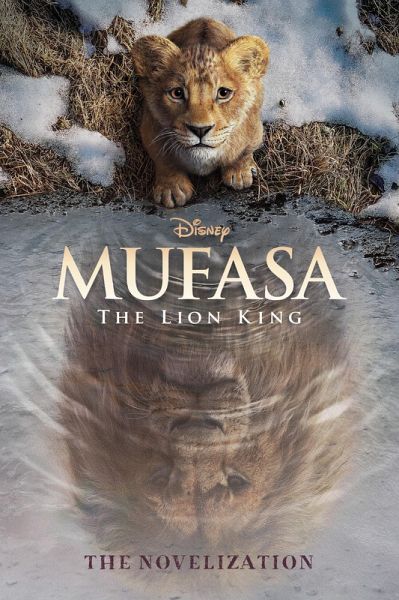 Mufasa: The Lion King Novelization (eBook, ePUB) Mufasa: The Lion King Novelization (eBook, ePUB)
