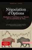Négociation d'Options: Stratégies et Techniques pour Réussir dans le Commerce de Titres (eBook, ePUB) Négociation d'Options: Stratégies et Techniques pour Réussir dans le Commerce de Titres (eBook, ePUB)
