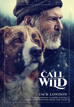 Cover The Call of the Wild: The Original Classic Novel Featuring Photos from the Film (eBook, ePUB)