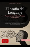 Filosofía del Lenguaje: Fundamentos, Crítica y Análisis Conceptual (Filosofía (ES), #6) (eBook, ePUB) Filosofía del Lenguaje: Fundamentos, Crítica y Análisis Conceptual (Filosofía (ES), #6) (eBook, ePUB)