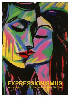 Cover EXPRESSIONISMUS Neu Erleben Ein KI-Kunstkalender (Wandkalender 2026 DIN A2 hoch), CALVENDO Monatskalender