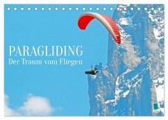 Paragliding: Der Traum vom Fliegen (Tischkalender 2026 DIN A5 quer), CALVENDO Monatskalender Paragliding: Der Traum vom Fliegen (Tischkalender 2026 DIN A5 quer), CALVENDO Monatskalender
