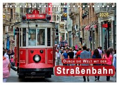 Durch die Welt mit der Straßenbahn (Tischkalender 2026 DIN A5 quer), CALVENDO Monatskalender