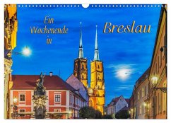 Ein Wochenende in Breslau (Wandkalender 2026 DIN A3 quer), CALVENDO Monatskalender Ein Wochenende in Breslau (Wandkalender 2026 DIN A3 quer), CALVENDO Monatskalender