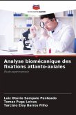 Analyse biomécanique des fixations atlanto-axiales Analyse biomécanique des fixations atlanto-axiales