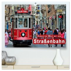 Durch die Welt mit der Straßenbahn (hochwertiger Premium Wandkalender 2026 DIN A2 quer), Kunstdruck in Hochglanz