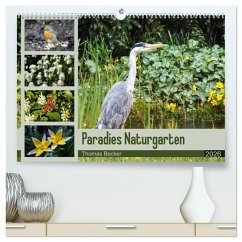 Paradies Naturgarten (hochwertiger Premium Wandkalender 2026 DIN A2 quer), Kunstdruck in Hochglanz Paradies Naturgarten (hochwertiger Premium Wandkalender 2026 DIN A2 quer), Kunstdruck in Hochglanz