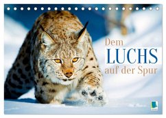 Dem Luchs auf der Spur (Tischkalender 2026 DIN A5 quer), CALVENDO Monatskalender Dem Luchs auf der Spur (Tischkalender 2026 DIN A5 quer), CALVENDO Monatskalender