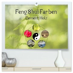 Feng Shui Farben - Element: Holz (hochwertiger Premium Wandkalender 2026 DIN A2 quer), Kunstdruck in Hochglanz Feng Shui Farben - Element: Holz (hochwertiger Premium Wandkalender 2026 DIN A2 quer), Kunstdruck in Hochglanz