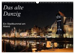 Cover Das alte Danzig - Ein Stadtbummel am Abend (Wandkalender 2026 DIN A3 quer), CALVENDO Monatskalender