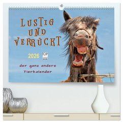 Lustig und verrückt - der ganz andere Tierkalender (hochwertiger Premium Wandkalender 2026 DIN A2 quer), Kunstdruck in Hochglanz