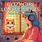 Cozy Girl Lofi Moments Cute und Chill - Cozy Malbuch für Erwachsene Cozy Girl Lofi Moments Cute und Chill - Cozy Malbuch für Erwachsene