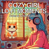 Cozy Girl Lofi Moments Cute und Chill - Cozy Malbuch für Erwachsene