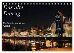 Cover Das alte Danzig - Ein Stadtbummel am Abend (Tischkalender 2026 DIN A5 quer), CALVENDO Monatskalender